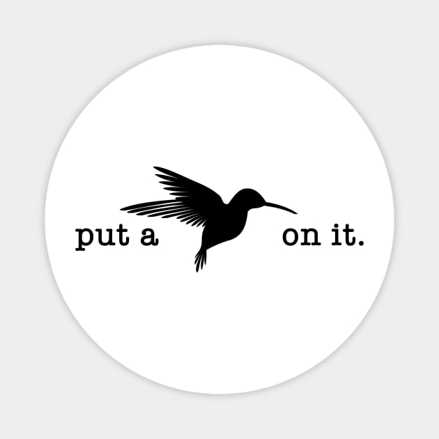 Put A Bird On It (3) Magnet by Vandalay Industries